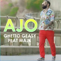 Ghetto Geasy — Ajo Ft Majk — обложка